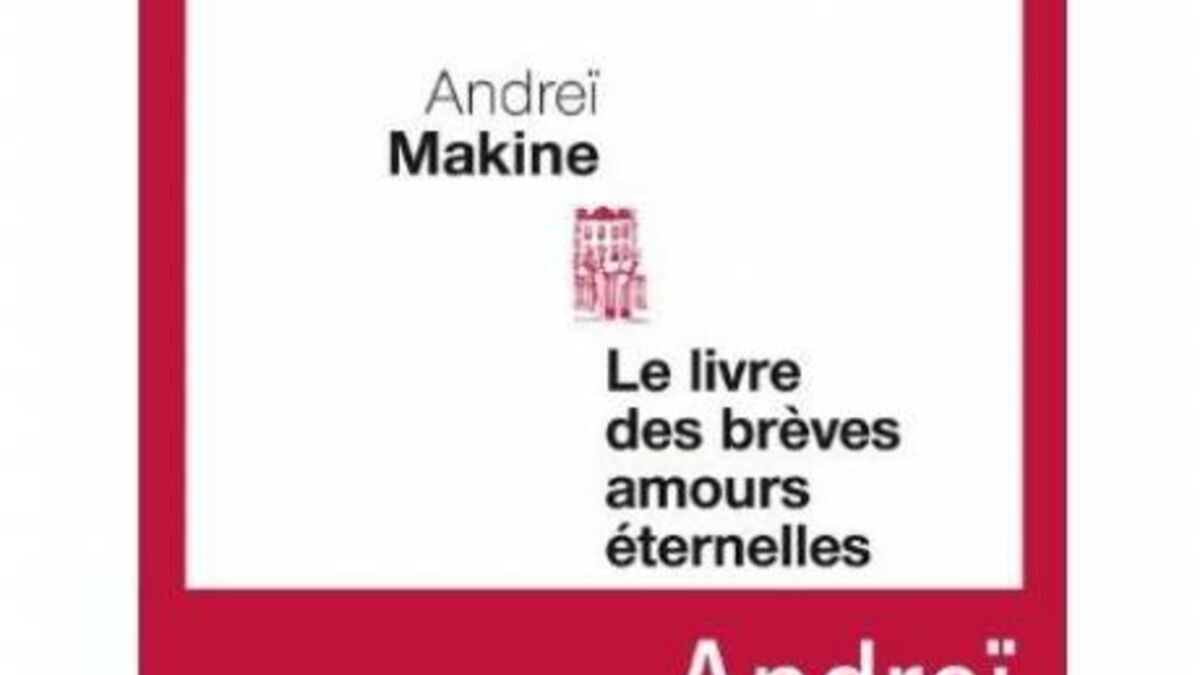 Culture Le Livre Des Br Ves Amours Ternelles De Andre Makine