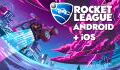 Rocket League mobile : date de sortie, apk, gameplay... Ce que l'on sait