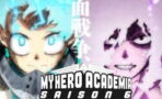 My Hero Academia saison 6 : sortie Netflix, trailer, arcs manga