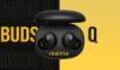 Écouteurs sans fil par cher : les Realme Buds Q titillent le haut de gamme pour seulement 30 euros