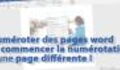Word : numéroter les pages rapidement, guide pour commencer à partir d'une page précise