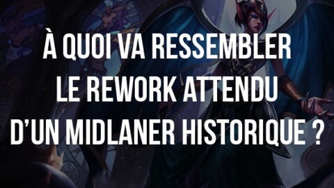 League of Legends : à quoi va ressembler le rework attendu d'un midlaner historique ?