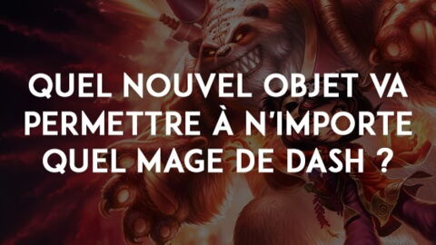 League of Legends : quel nouvel objet va permettre à n'importe quel mage de dash ?