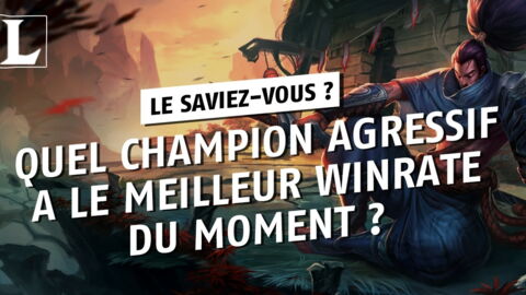 League of Legends : Quel champion agressif a le meilleur winrate du moment ?