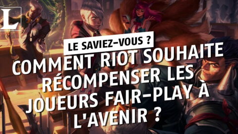 League of Legends : comment Riot souhaite récompenser les joueurs fair-play à l'avenir ?