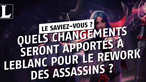 League of Legends : quels changements seront apportés à LeBlanc pour le rework des assassins ?