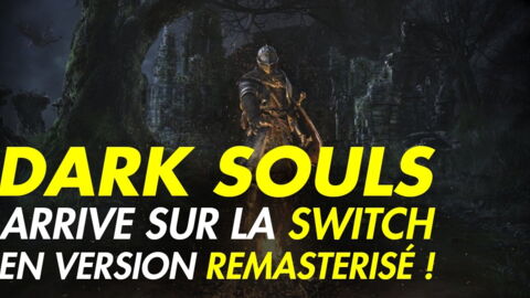 Dark Souls Remastered sur Switch, PS4, PC et XBOX : date de sortie, trailer, news et gameplay du remaster
