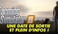 Farming Simulateur 19 (PC, PS4, XBOX) : date de sortie, trailer, news et gameplay du jeu de simulation