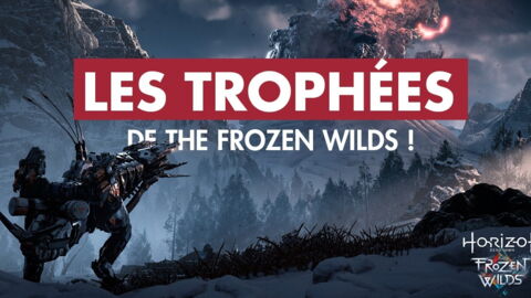 Horizon Zero Dawn The Frozen Wilds : trophées de l'extension sur PS4