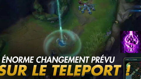 League of Legends : énorme nerf de prévu sur la téléportation