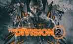 The Division 2 et DLC (PS4, XBOX, PC) : date de sortie, trailer, news et gameplay du nouvel open-world par Ubisoft
