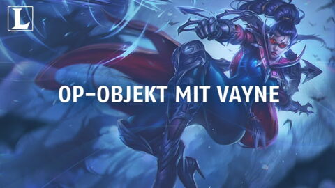 League of Legends: Dieses überraschende Objekt wird mit Vayne broken