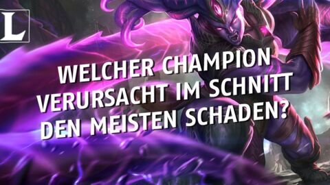 League of Legends: Welcher Held fügt durchschnittlich den meisten Schaden zu?