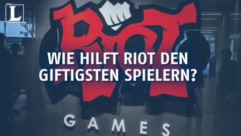League of Legends: Wie hilft Riot den giftigsten Spielern?