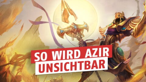 League of Legends: So wird Azir unsichtbar