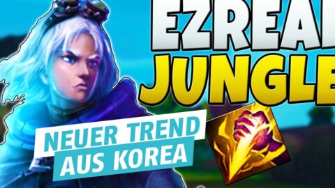 League of Legends: Die Koreaner haben Ezreals Platz gefunden und dieser ist im Jungle