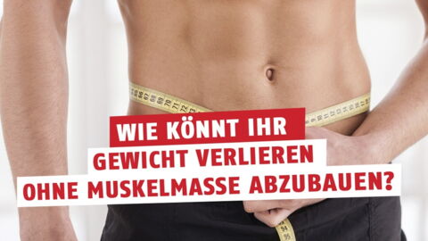 Wie kann man Gewicht verlieren, ohne dabei die Muskelmasse zu reduzieren?
