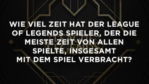 Wie viel Zeit hat der League of Legends Spieler, der die meiste Zeit von allen spielte, insgesamt mit dem Spiel verbracht?