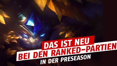 League of Legends: Riot plant zwei Neuheiten für das Ranked