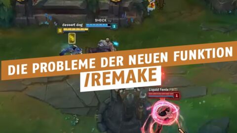 League of Legends: Die Probleme der neuen Funktion "Remake"