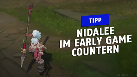League of Legends: So countert ihr Dschungel-Nidalee zu Spielbeginn