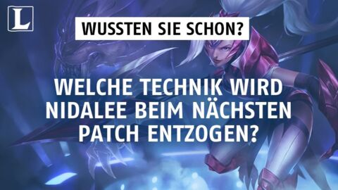 League of Legends: Welche Technik wird Nidalee beim nächsten Patch weggenommen?