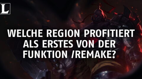 League of Legends: Welche Region profitiert als erstes von der Funktion /Remake?