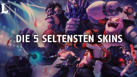 League of Legends: Die 5 seltensten Skins
