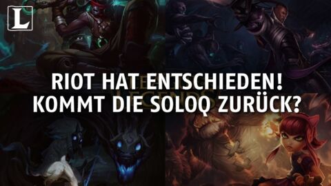 League of Legends: Riot hat entschieden! Kommt die SoloQ zurück?