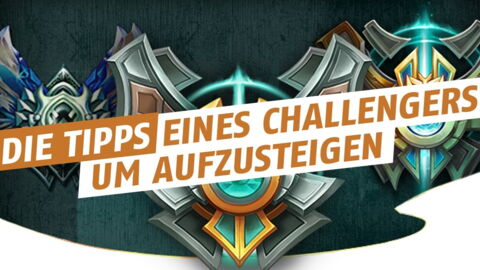 League of Legends: 74% Winrate auf Challenger! Mit diesen Tipps steigt ihr auf dem Ladder