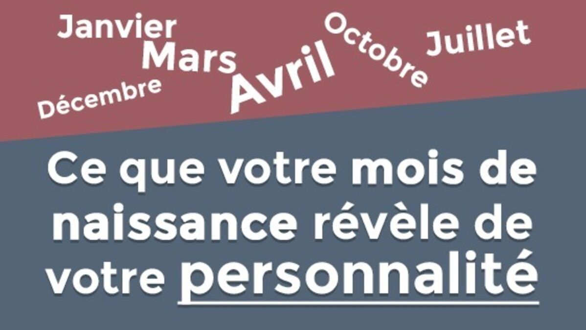 Ce que votre mois de naissance r v le de votre personnalit