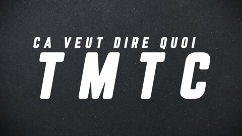 Signification : TMTC