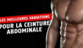 Programme musculation abdominaux : des variations d'abdos pour muscler tout le "core"
