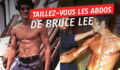 Bruce Lee : le programme de musculation pour les abdos du spécialiste de jeet kune do
