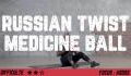 Russian Twist : boostez le travail sur vos abdos et obliques à l'aide d'une medicine ball