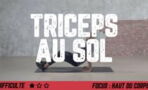 Triceps au sol : comment bien faire les exercices