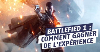 Battlefield 1 : comment gagner de l'expérience rapidement et facilement
