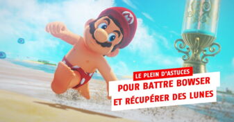 Super Mario Odyssey : battre les boss, récupérer les Lunes de Puissance... astuces et guide